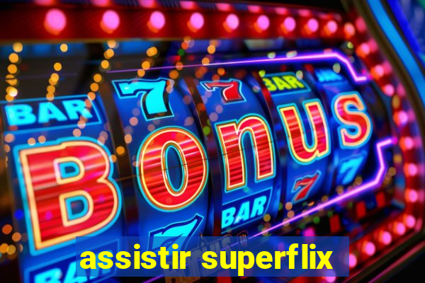 assistir superflix